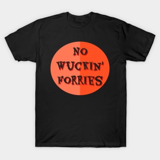 No Wuckin Forries T-Shirt